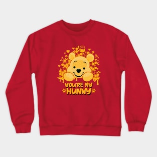 You're my HUNNY Crewneck Sweatshirt